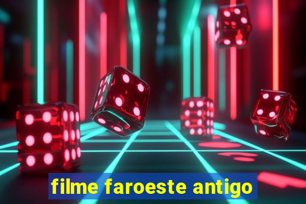 filme faroeste antigo